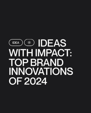 Top Brand Innovations of 2024: Purpose-Driven Breakthroughs (Part 1)